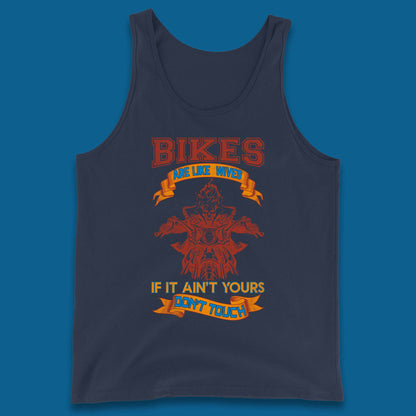 Bikes Are Like Wives Tank Top