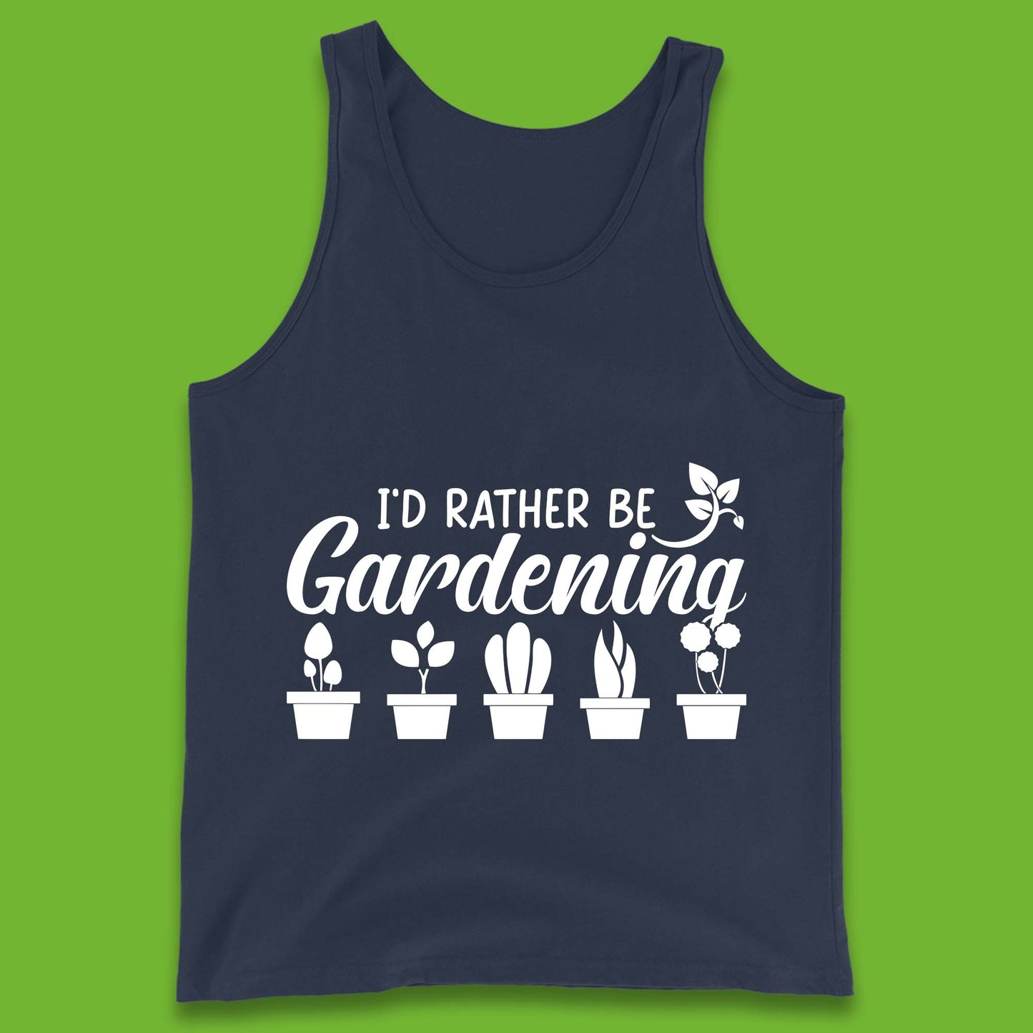 I'd Rather Be Gardening Funny Gardener Plant Lover Gardening Hobby Tank Top