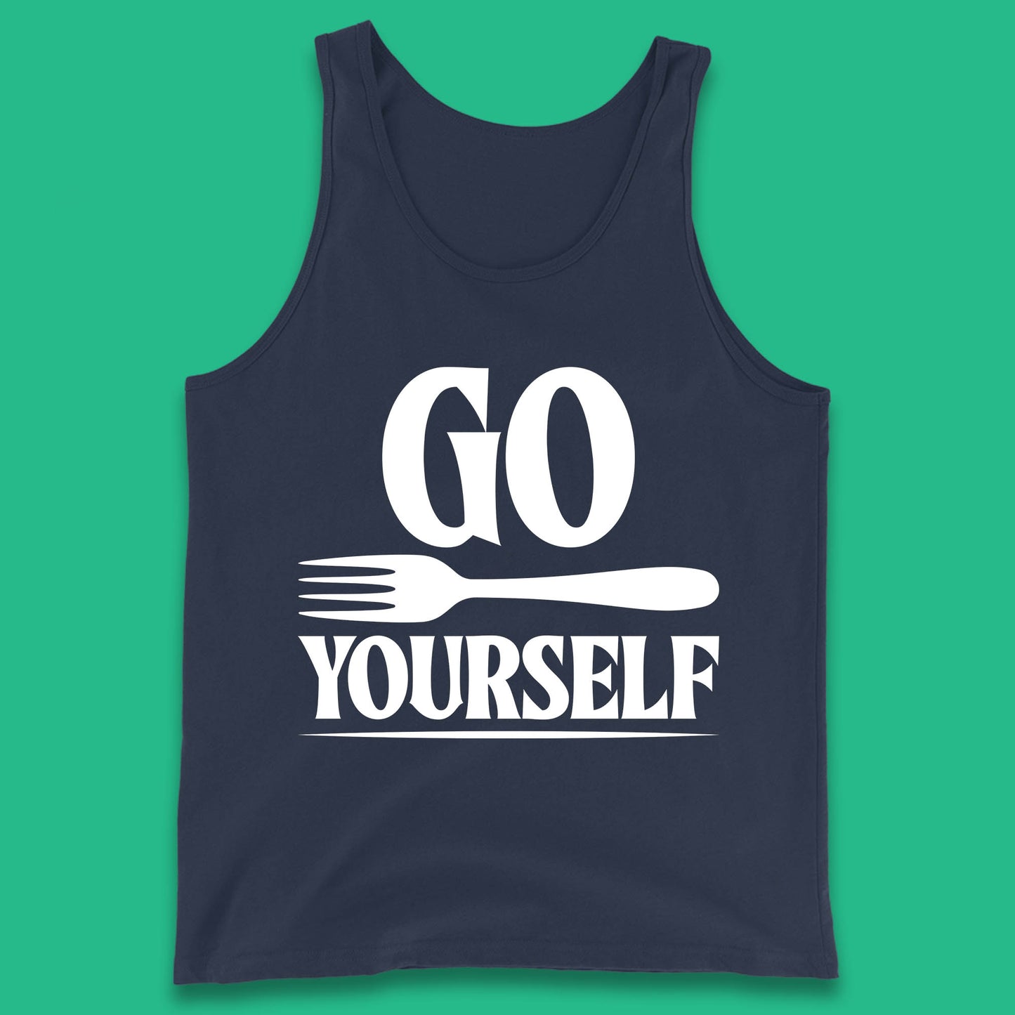 Go Fork Yourself Go Fuck Yourself Funny Sarcastic Offensive Fork Joke Tank Top