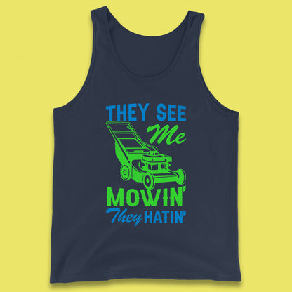 They See Me Mowin They Hatin Tank Top