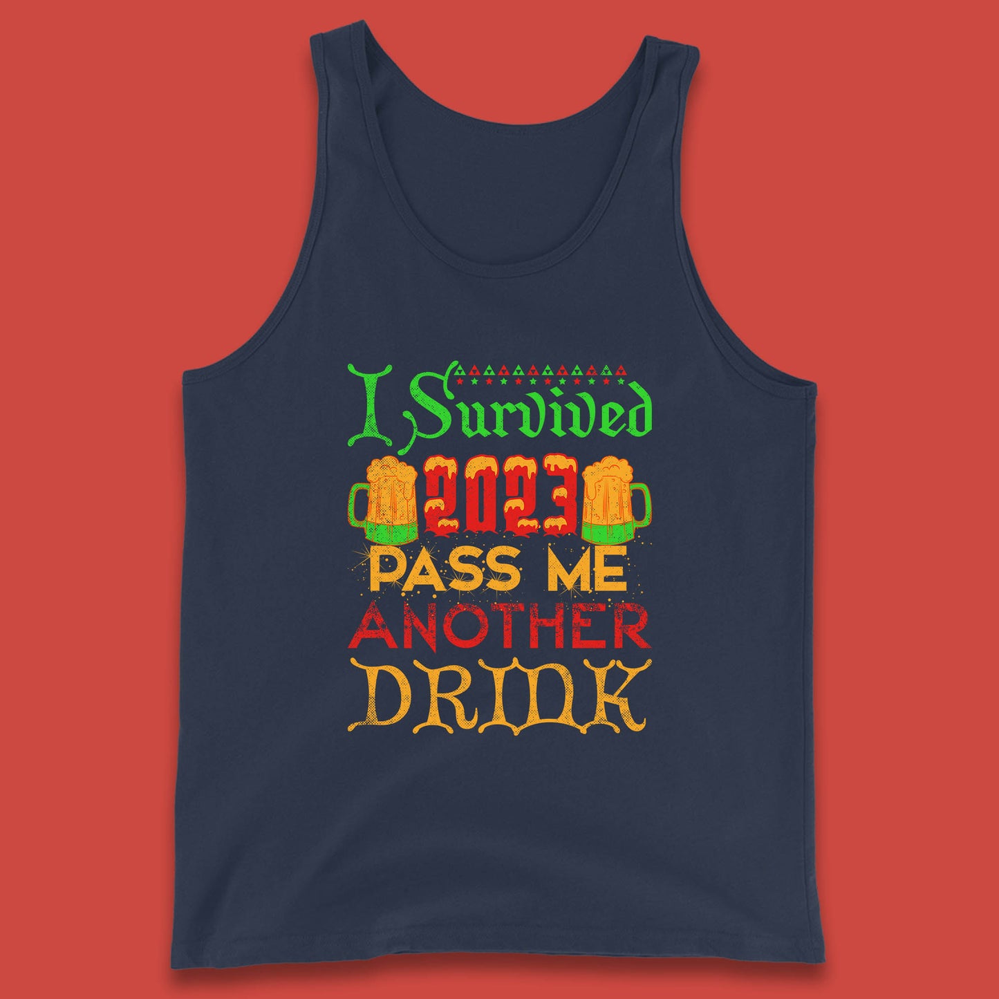 I Survived 2023 Pass Me Another Drink Christmas Beer Drinking Lover Xmas Tank Top