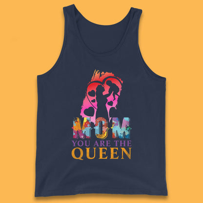 Mom You Are The Queen Tank Top