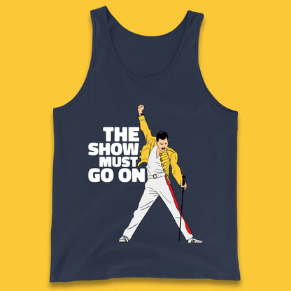 The Show Must Go On Freddie Mercury British Singer Songwriter Tank Top