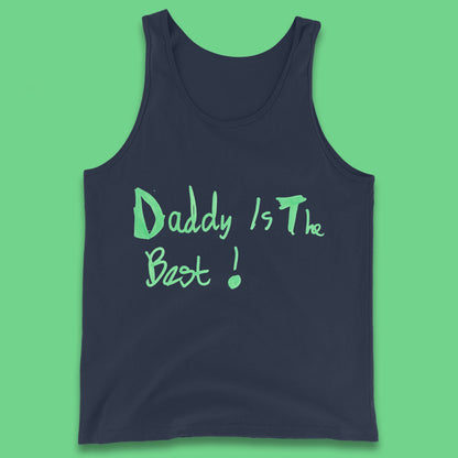 Daddy Is The Best Funny Children's Handwriting Gift For Father's Day Tank Top