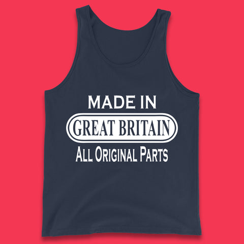 Made In Great Britain All Original Parts Vintage Retro Birthday British Born United Kingdom Country In Europe Tank Top