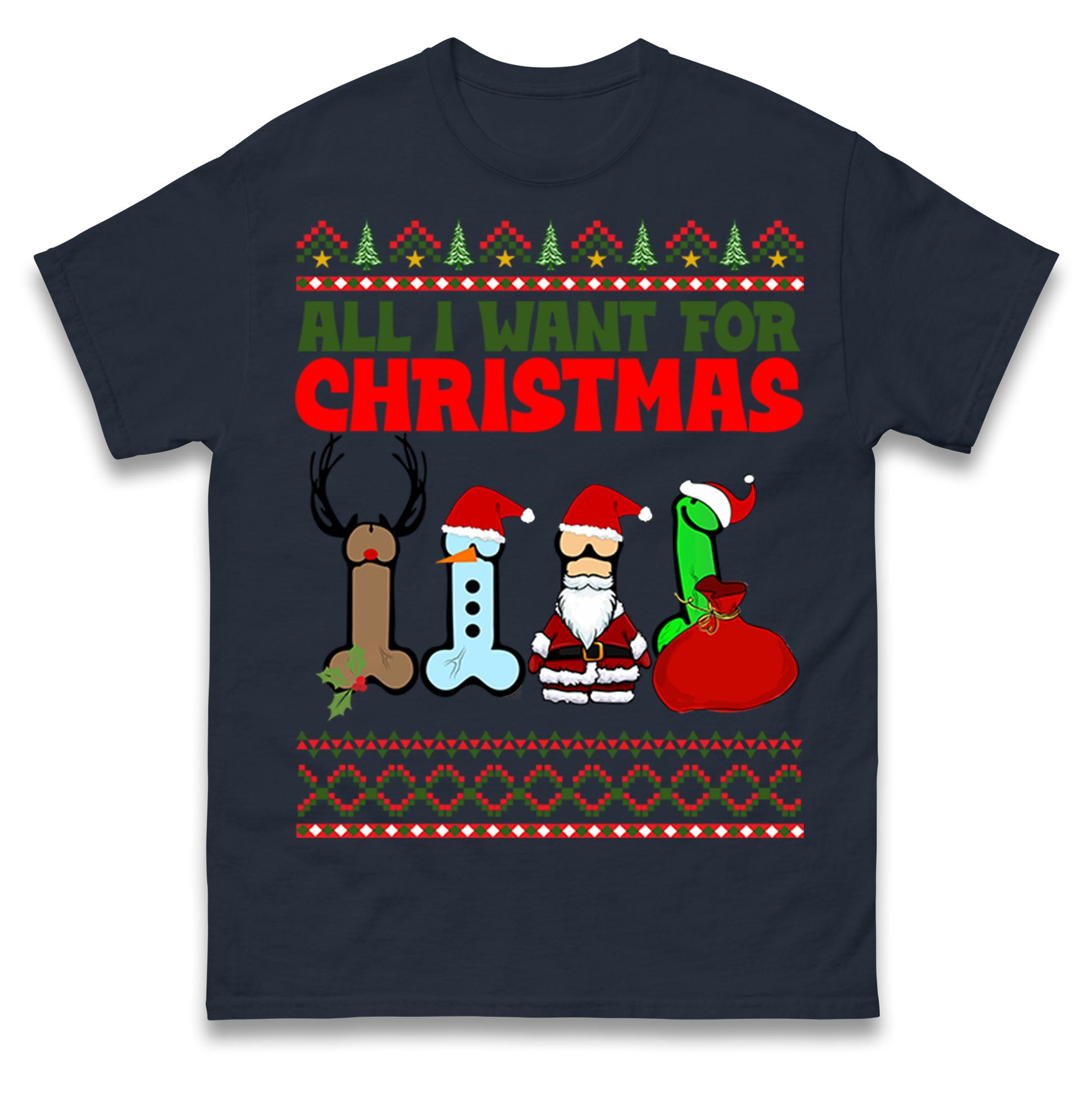 All I Want For Christmas Funny Adults Joke T Shirt