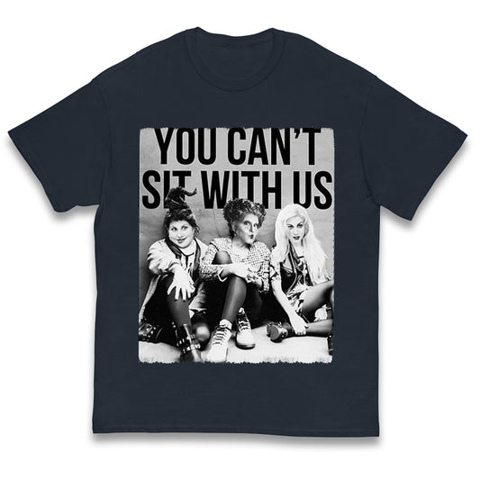 The Sanderson Sisters You Cant Sit With Us Halloween T Shirt
