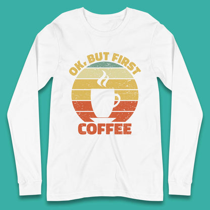 Coffee Addict Long Sleeve T-Shirt