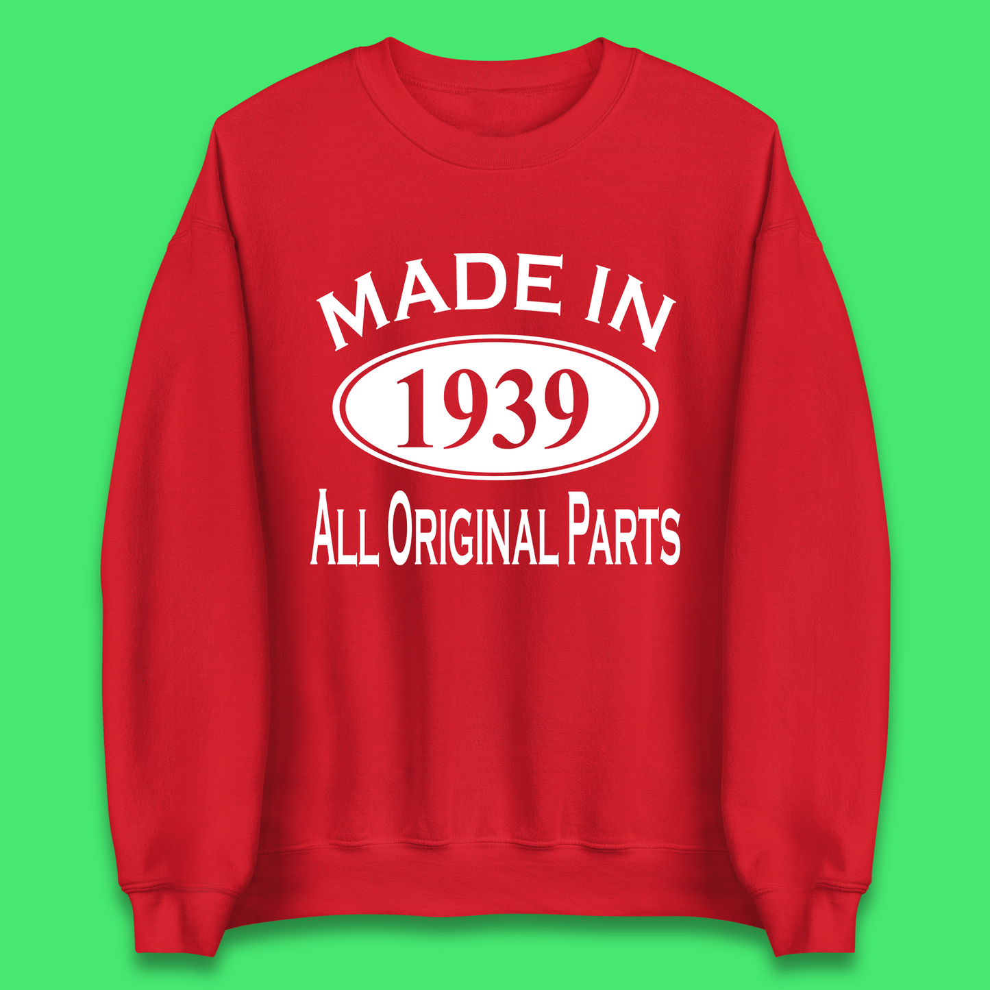 Made In 1939 All Original Parts Vintage Retro 84th Birthday Funny 84 Years Old Birthday Gift Unisex Sweatshirt