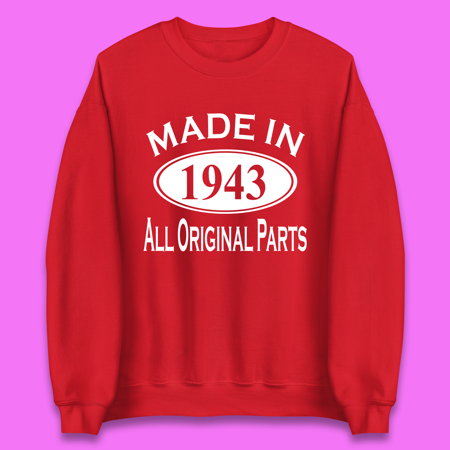 Made In 1943 All Original Parts Vintage Retro 80th Birthday Funny 80 Years Old Birthday Gift Unisex Sweatshirt