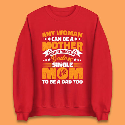 Badass Single Mom Unisex Sweatshirt