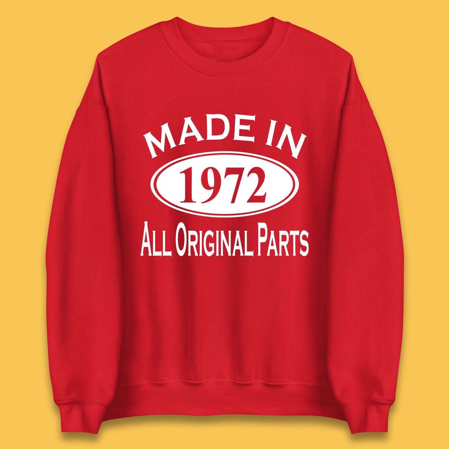 Made In 1972 All Original Parts Vintage Retro 51st Birthday Funny 51 Years Old Birthday Gift Unisex Sweatshirt