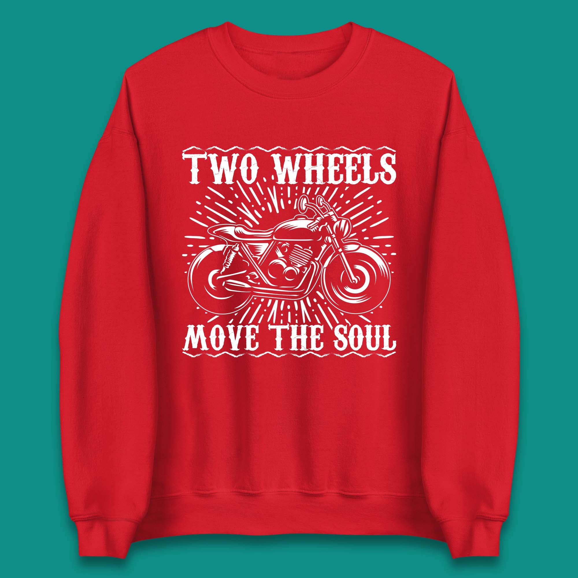 Two Wheels Move The Soul Unisex Sweatshirt