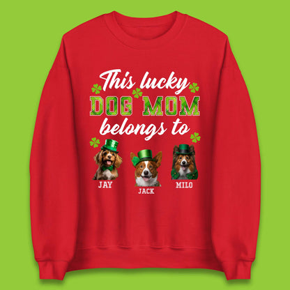 Personalised This Lucky Dog Mom Belongs Unisex Sweatshirt