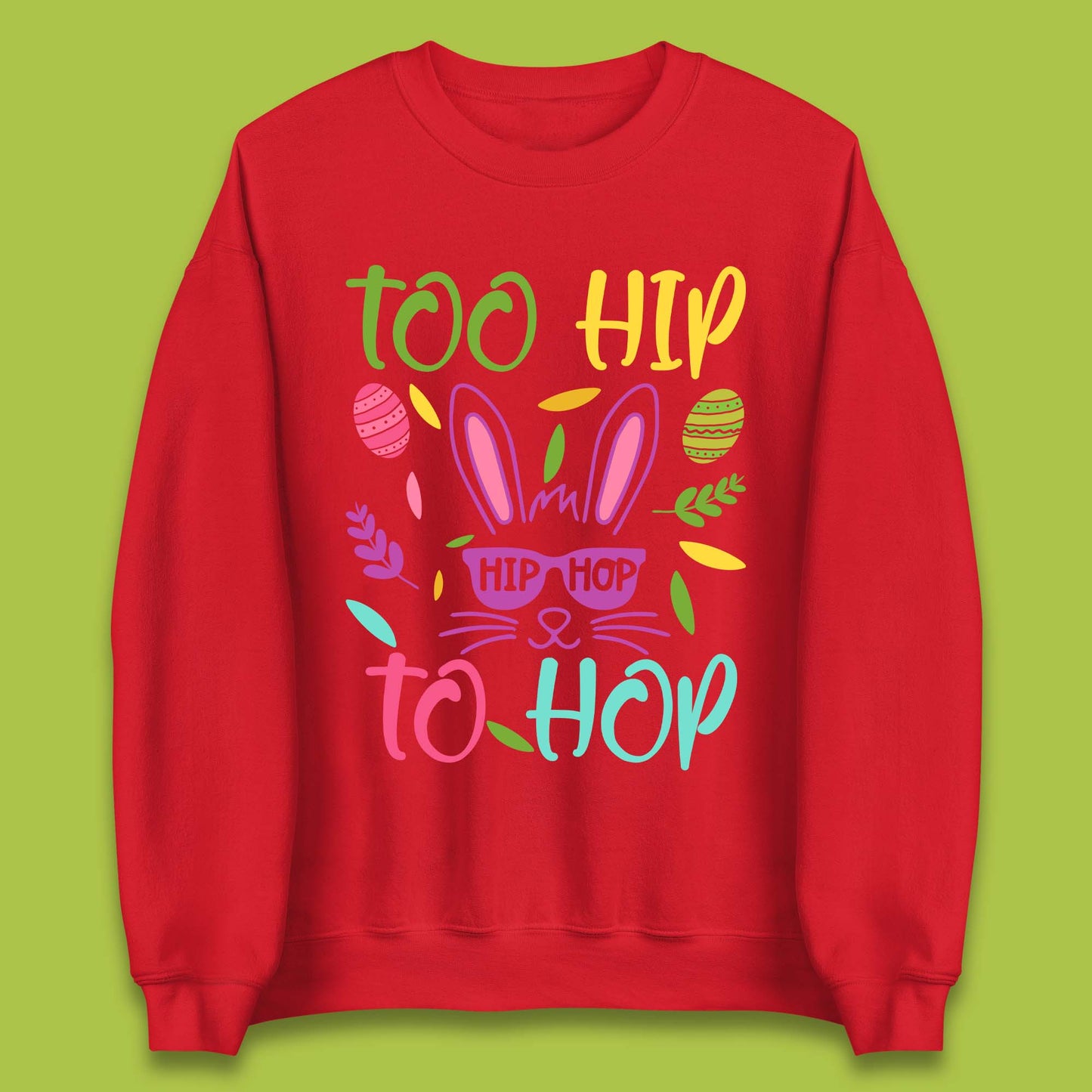 Too Hip To Hop Unisex Sweatshirt