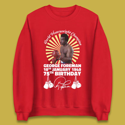 George Foreman 75th Birthday Unisex Sweatshirt