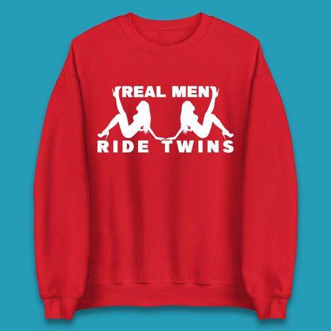 Real Men Ride Twins Unisex Sweatshirt