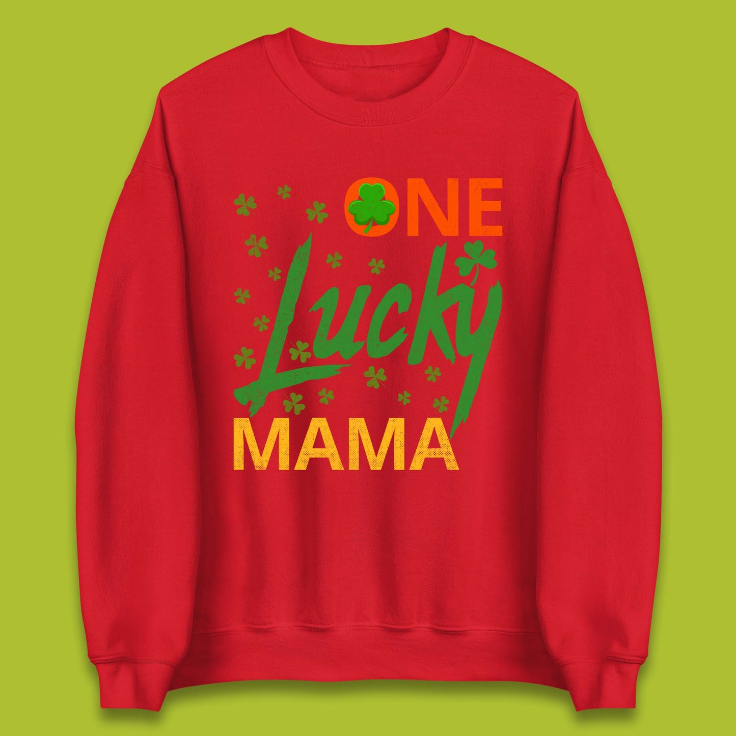 One Lucky Mama Patrick's Day Unisex Sweatshirt