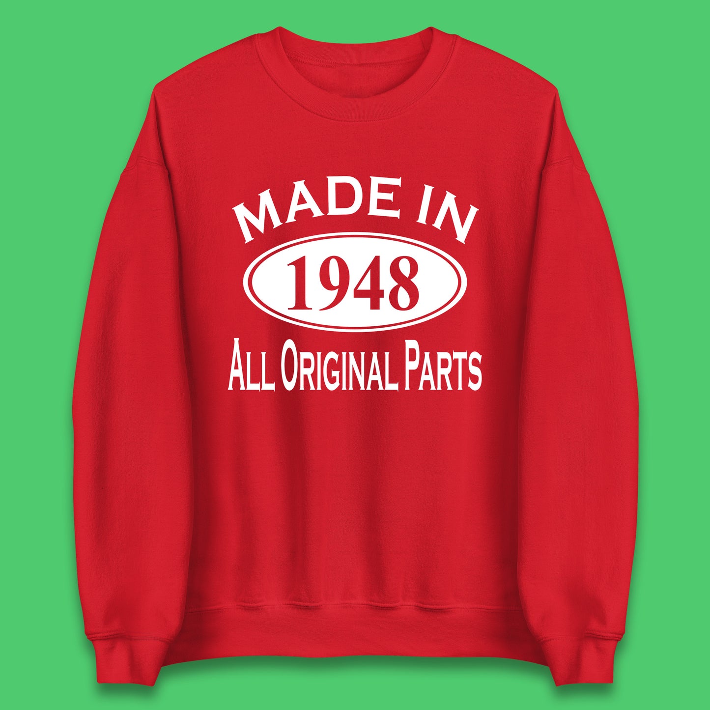 Made In 1948 All Original Parts Vintage Retro 75th Birthday Funny 75 Years Old Birthday Gift Unisex Sweatshirt