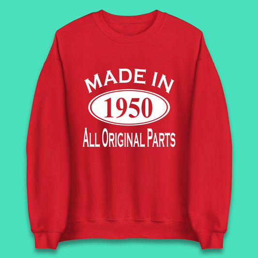 Made In 1950 All Original Parts Vintage Retro 73rd Birthday Funny 73 Years Old Birthday Gift Unisex Sweatshirt