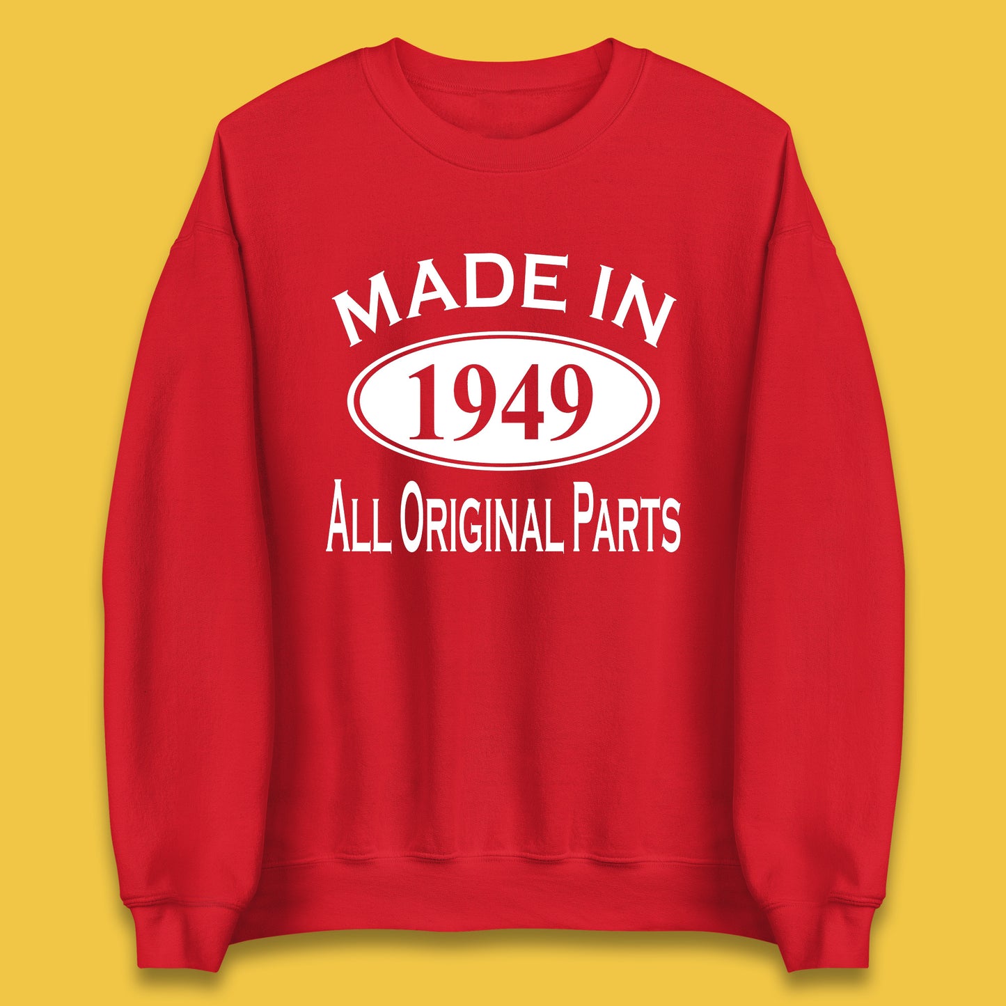 Made In 1949 All Original Parts Vintage Retro 74th Birthday Funny 74 Years Old Birthday Gift Unisex Sweatshirt