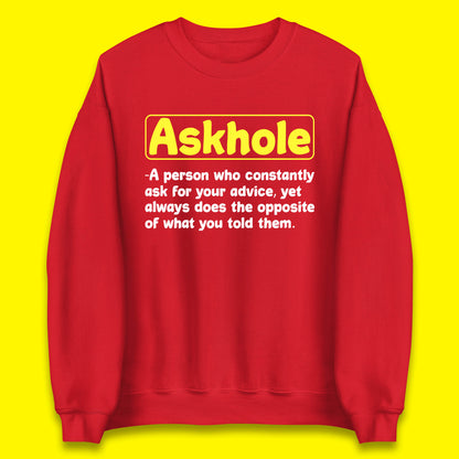 Askhole Funny Meaning Crowdsourced Dictionary Funny Sarcastic Definition Offensive Unisex Sweatshirt