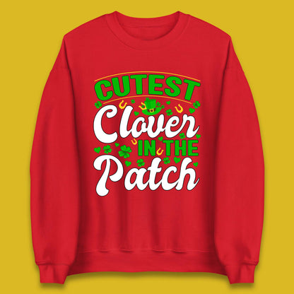 Cutest Clover In The Patch Unisex Sweatshirt