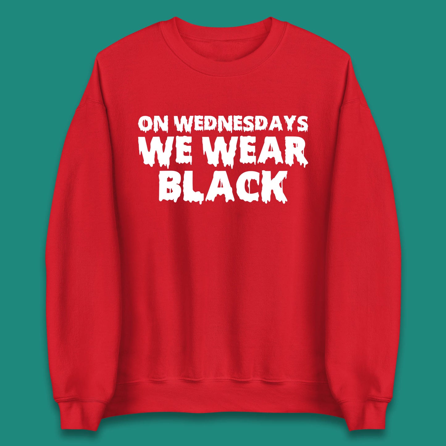 On Wednesday We Wear Black Halloween Wednesday Addams Horror Movie Trending Tv Series Unisex Sweatshirt