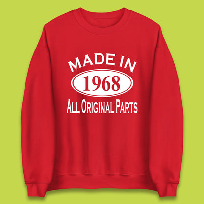 Made In 1968 All Original Parts Vintage Retro 55th Birthday Funny 55 Years Old Birthday Gift Unisex Sweatshirt