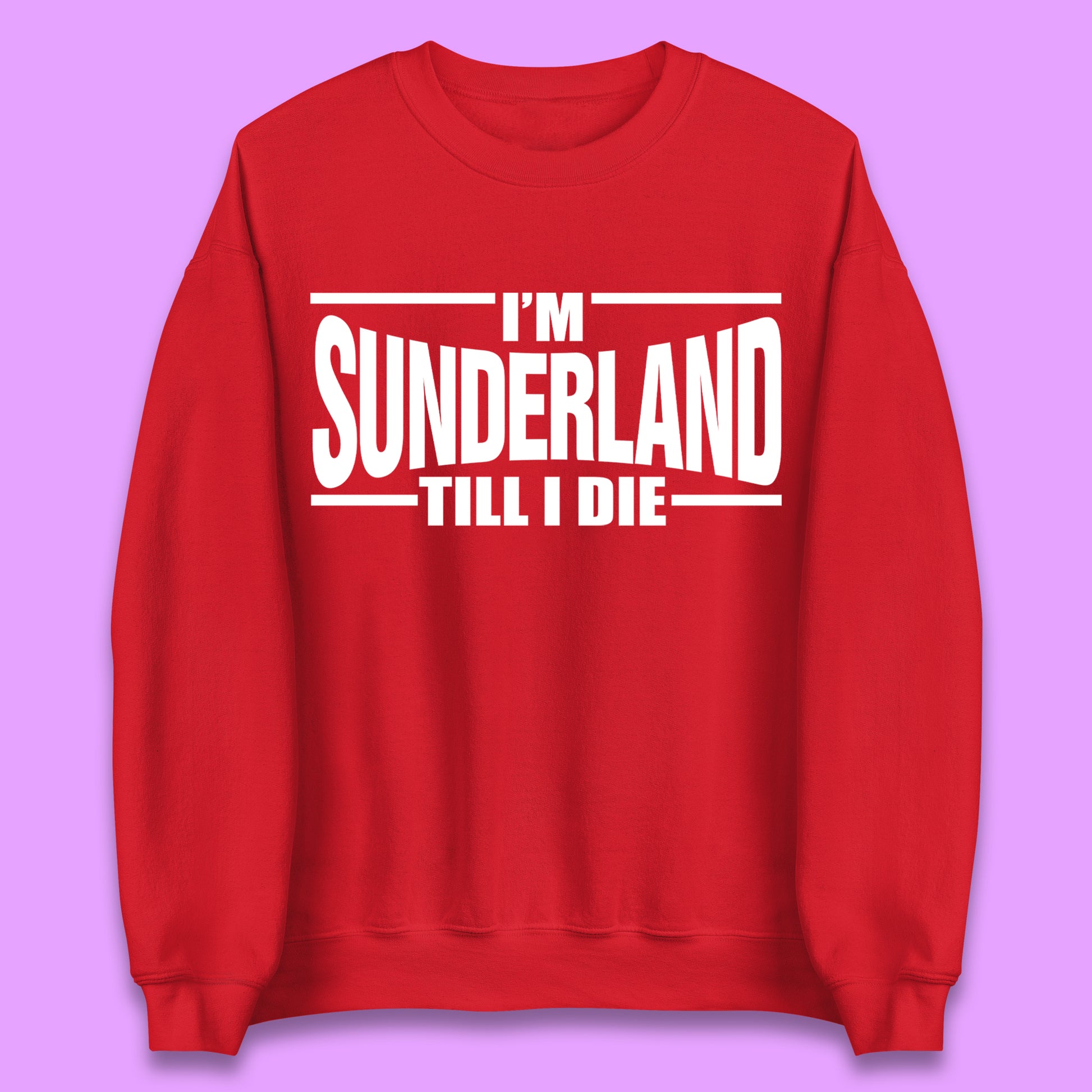 Sunderland Till I Die Unisex Sweatshirt