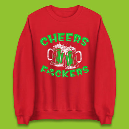 Cheer's Fuckers St. Patrick Day Unisex Sweatshirt