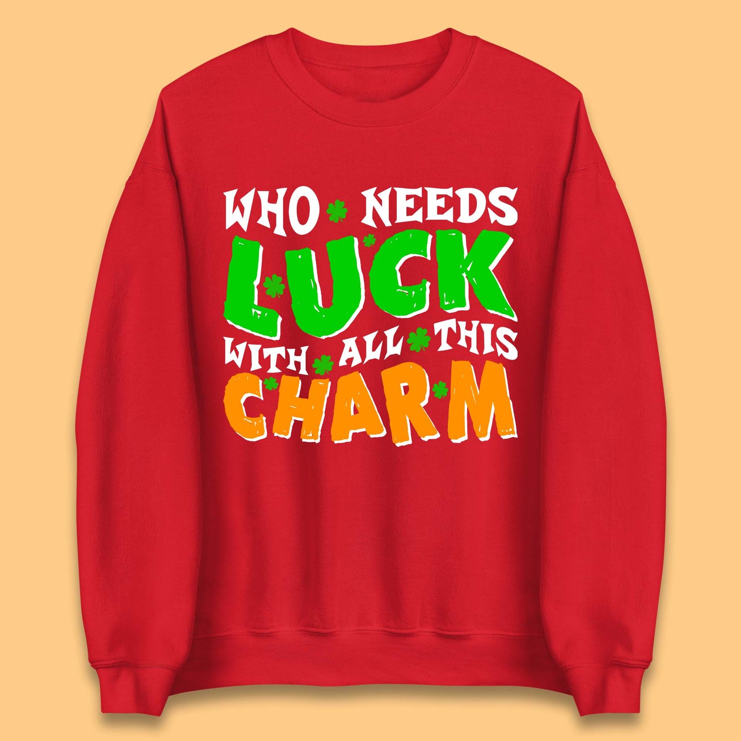 Luck With All This Charm Unisex Sweatshirt