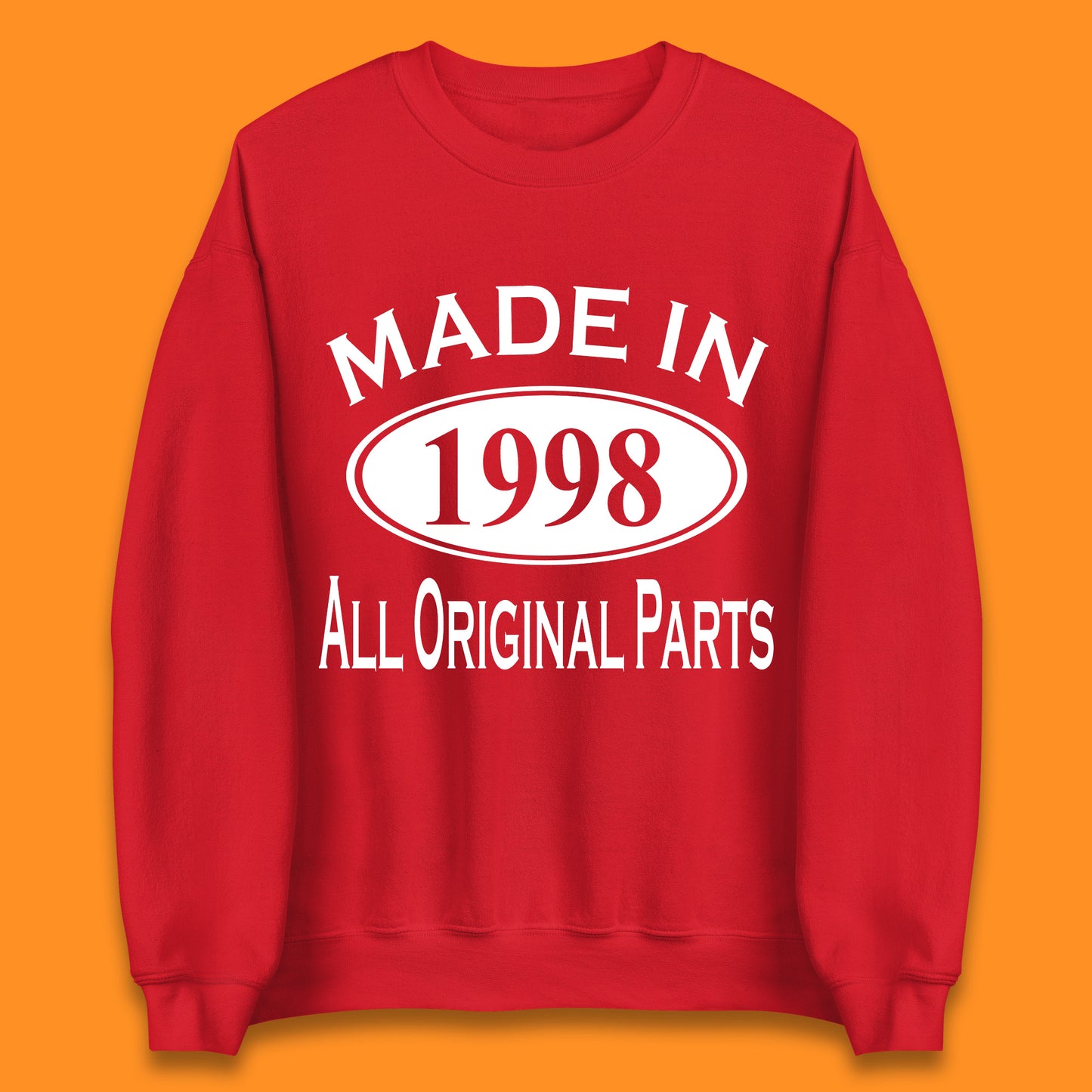 Made In 1998 All Original Parts Vintage Retro 25th Birthday Funny 25 Years Old Birthday Gift Unisex Sweatshirt