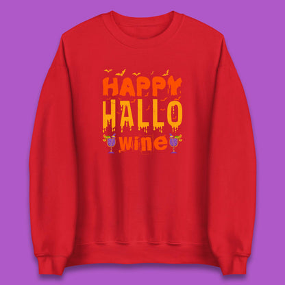 Happy Hallowine Funny Halloween Wine Drinking Party Wine Lover Unisex Sweatshirt