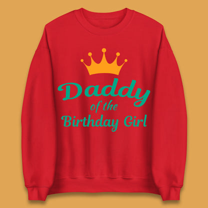 Daddy Of The Birthday Girl Unisex Sweatshirt