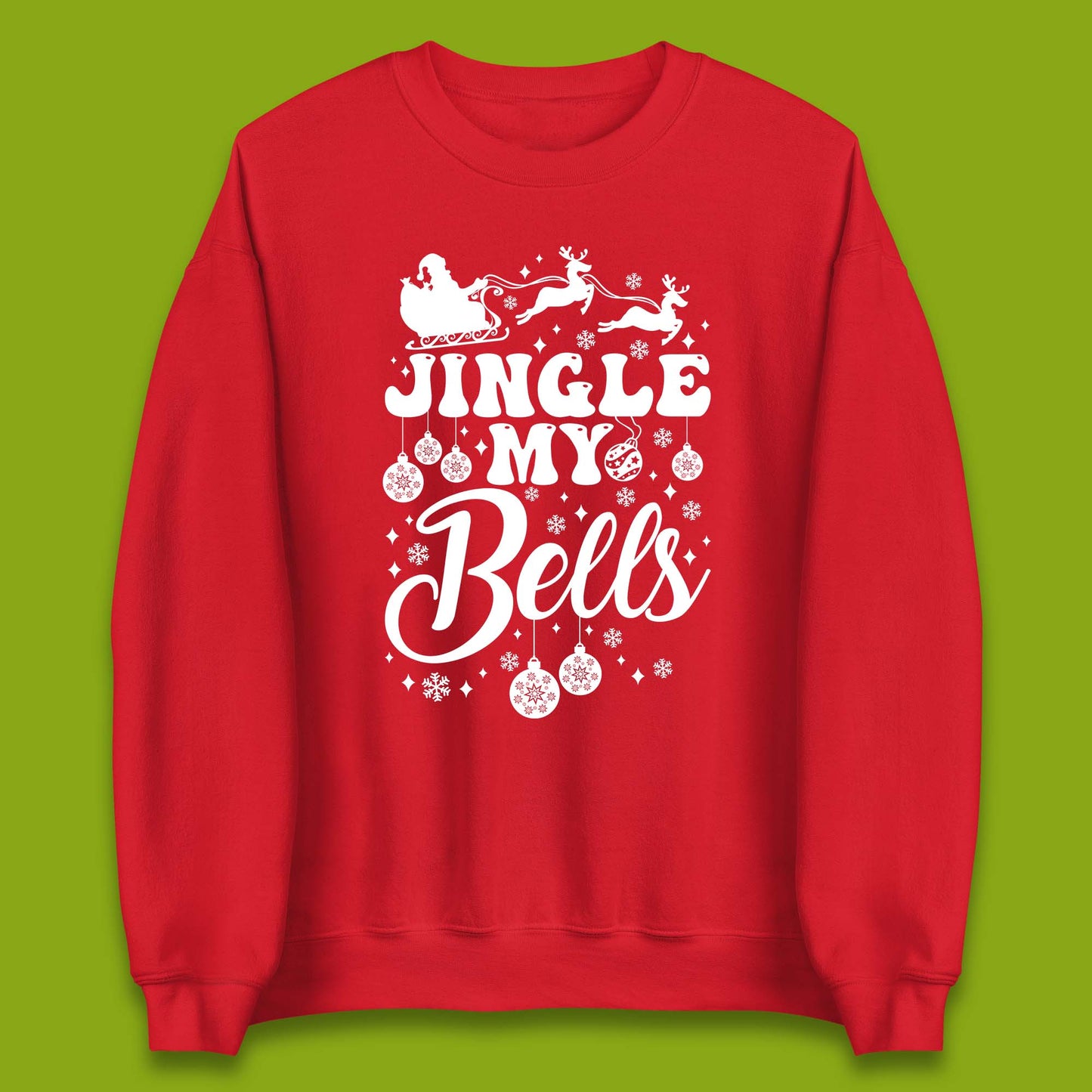 Jingle My Bells Christmas Unisex Sweatshirt