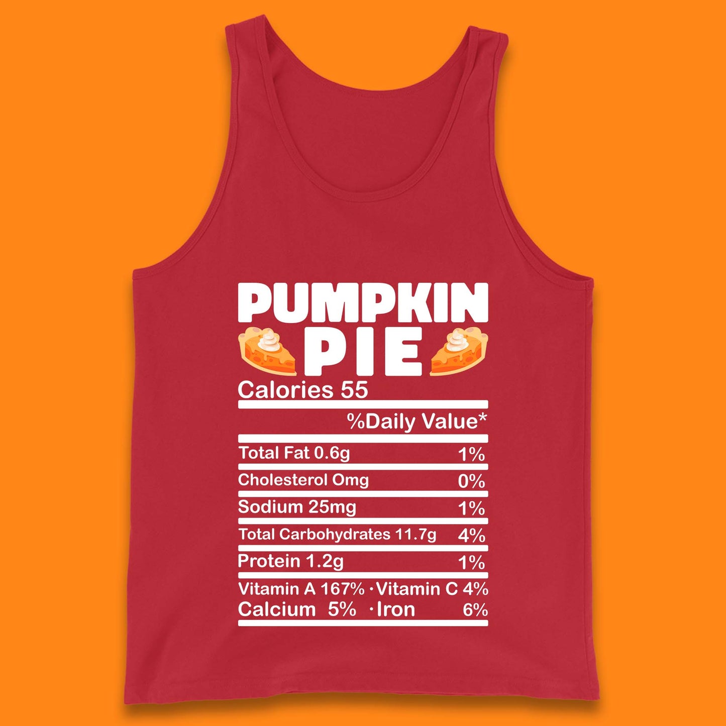 Pumpkin Pie Calories 55% Daily Value Thanksgiving Food Calories Funny Nutrition Facts Tank Top