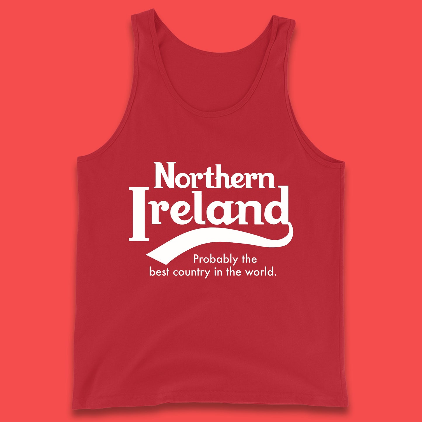 North Ireland Probably The Best Country In The World Uk Constituent Country Northern Ireland Is A Part Of The United Kingdom Tank Top