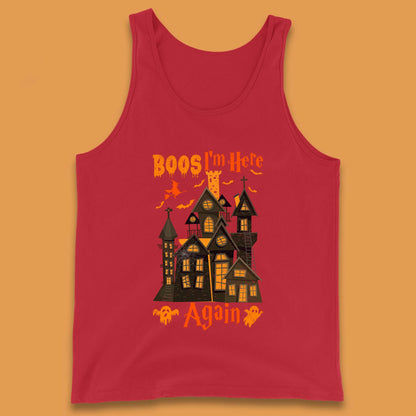 Boos I'm Here Again Halloween Haunted House Horror Scary Spooky Season Tank Top