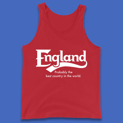 England Probably The Best Country In The World England Part Of The United Kingdom Uk Constituent Country Tank Top