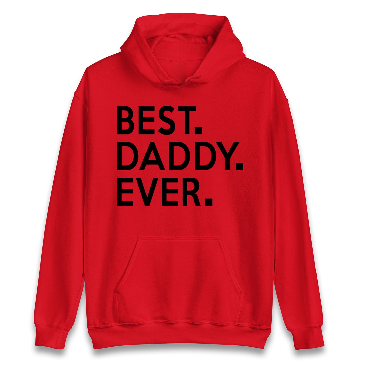 Best Daddy Ever Unisex Hoodie