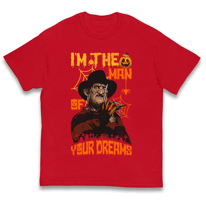 Freddy Krueger I Am The Man Of Your Dreams Halloween Kids T Shirt