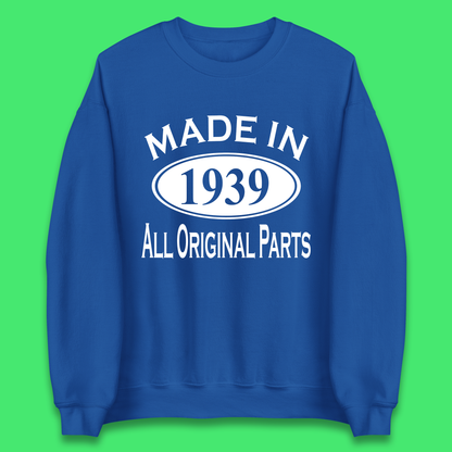 Made In 1939 All Original Parts Vintage Retro 84th Birthday Funny 84 Years Old Birthday Gift Unisex Sweatshirt