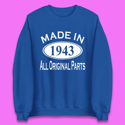 Made In 1943 All Original Parts Vintage Retro 80th Birthday Funny 80 Years Old Birthday Gift Unisex Sweatshirt