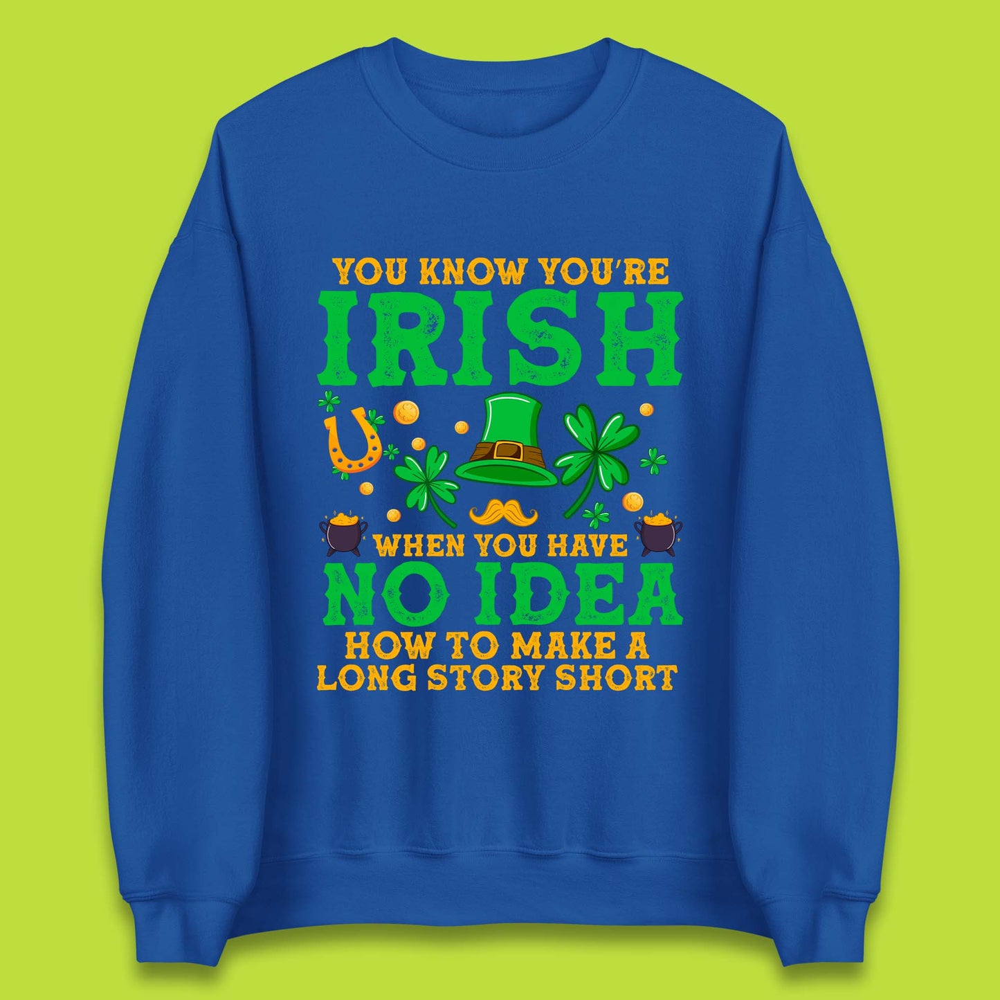 You Know You're Irish Unisex Sweatshirt