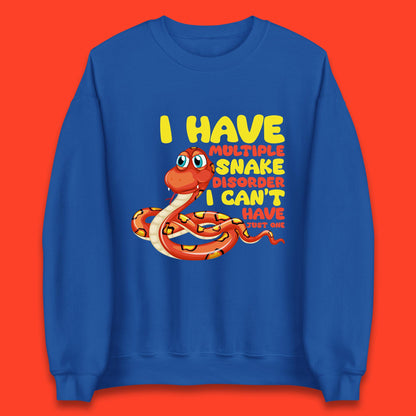 I Have Multiple Snake Disorder I Can't Have Just One Funny Snake Lover Unisex Sweatshirt