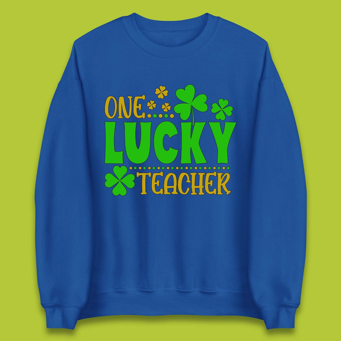 One Lucky Teacher Unisex Sweatshirt