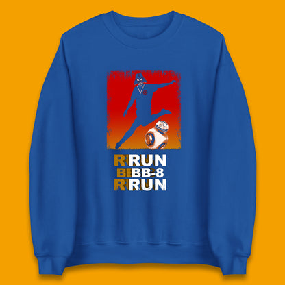 Run BB-8 Run Darth Vader Hitting BB8 Sci Fi Adventure Movie Character Star Wars 46th Anniversary Unisex Sweatshirt