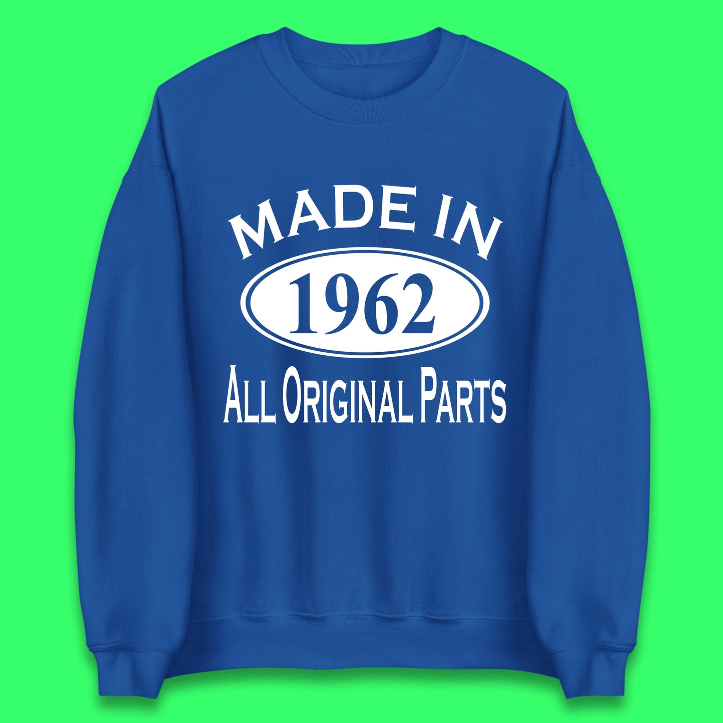 Made In 1962 All Original Parts Vintage Retro 61st Birthday Funny 61 Years Old Birthday Gift Unisex Sweatshirt