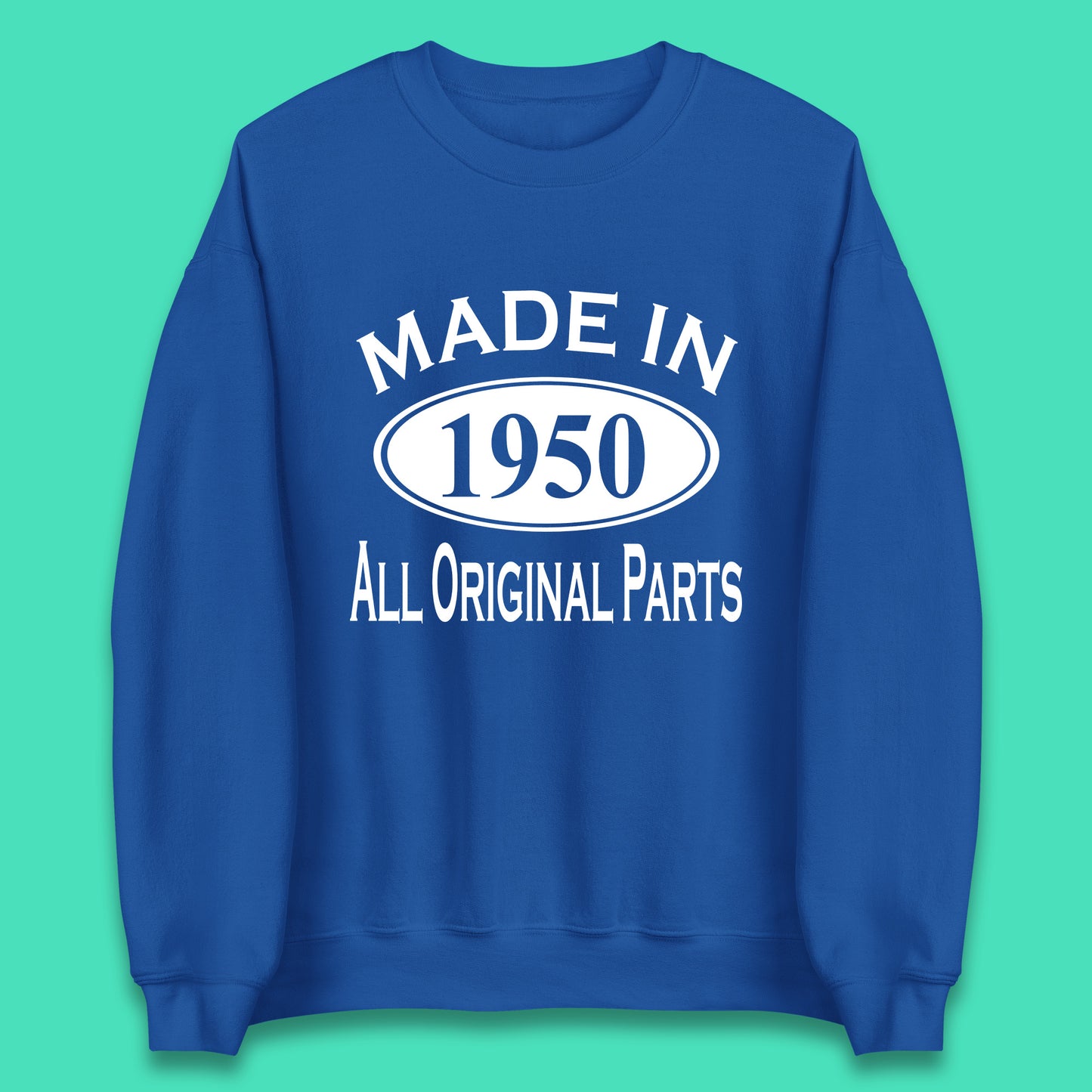 Made In 1950 All Original Parts Vintage Retro 73rd Birthday Funny 73 Years Old Birthday Gift Unisex Sweatshirt